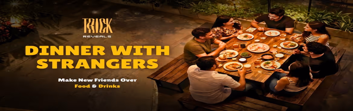 Dinner With Strangers at Trick