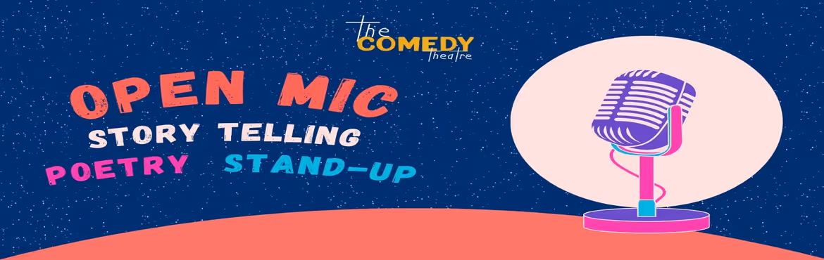 Open Mic (Poetry, Storytelling Comedy)
